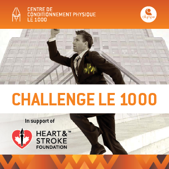 Le 1000 in collaboration with the Heart and Stroke Foundation presents the Challenge Le 1000. Climb to make a difference.